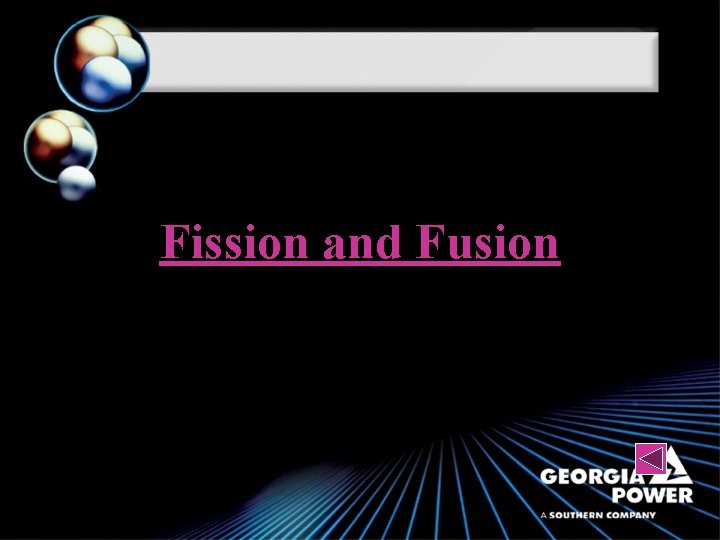 Fission and Fusion 