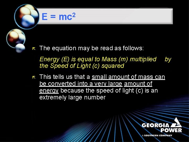 E = mc 2 ã The equation may be read as follows: Energy (E)