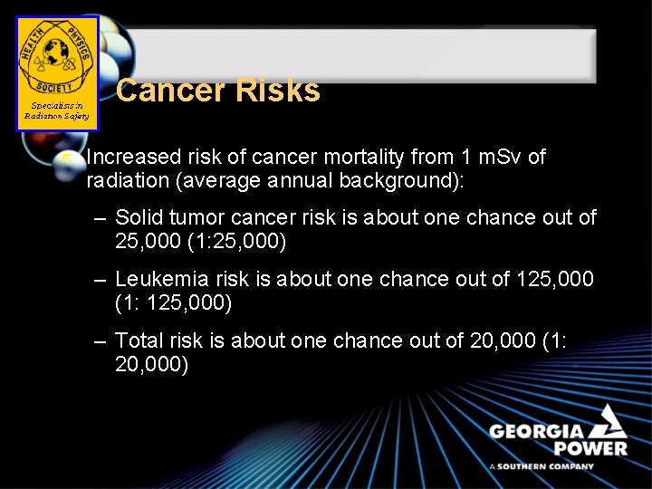 Cancer Risks ã Increased risk of cancer mortality from 1 m. Sv of radiation