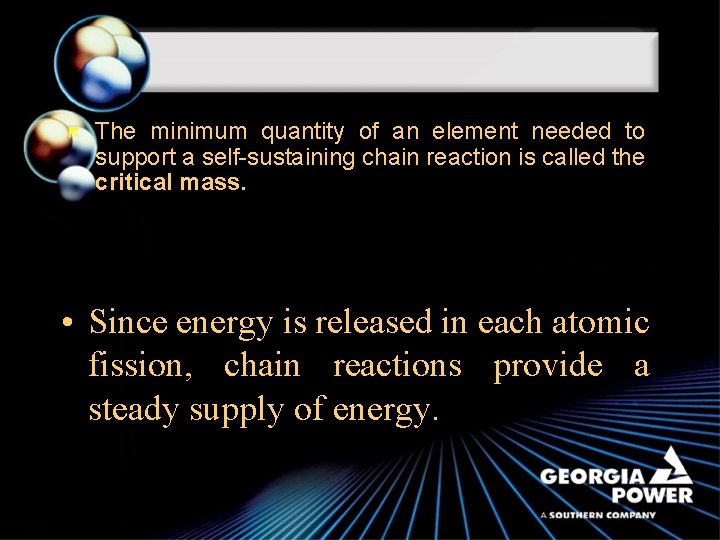 ã The minimum quantity of an element needed to support a self-sustaining chain reaction