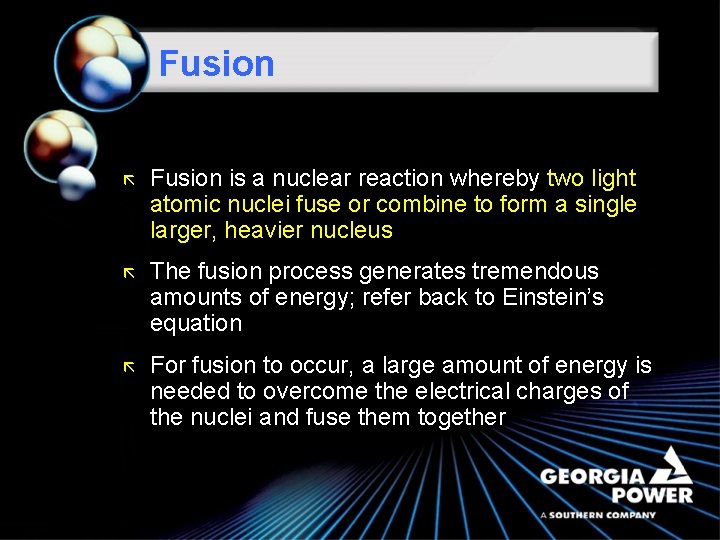 Fusion ã Fusion is a nuclear reaction whereby two light atomic nuclei fuse or
