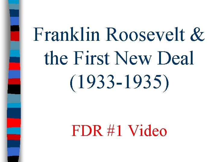 Franklin Roosevelt & the First New Deal (1933 -1935) FDR #1 Video 