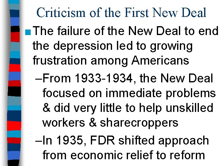 Criticism of the First New Deal ■ The failure of the New Deal to