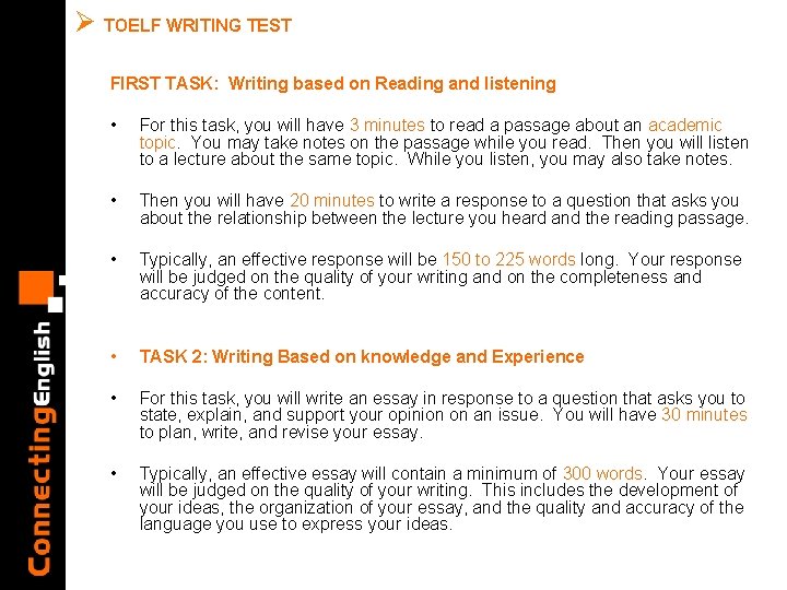 Ø TOELF WRITING TEST FIRST TASK: Writing based on Reading and listening • For