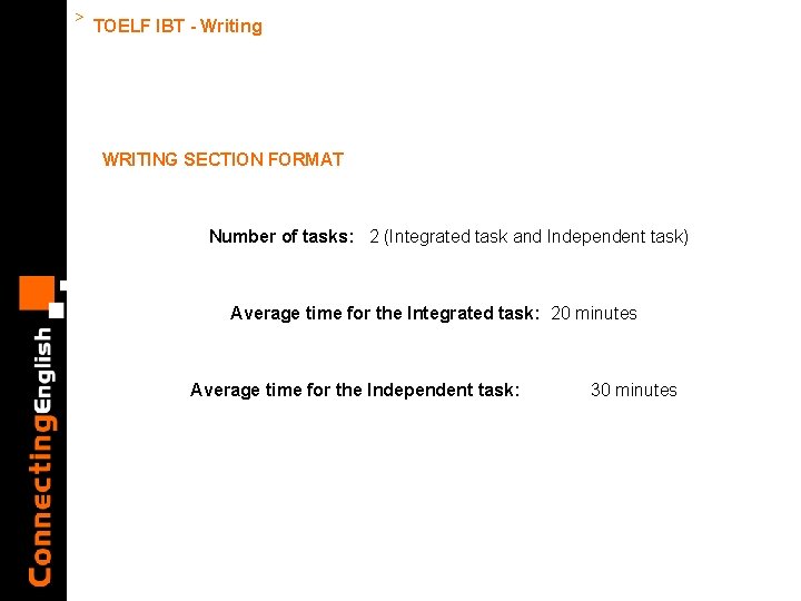 > TOELF IBT - Writing WRITING SECTION FORMAT Number of tasks: 2 (Integrated task