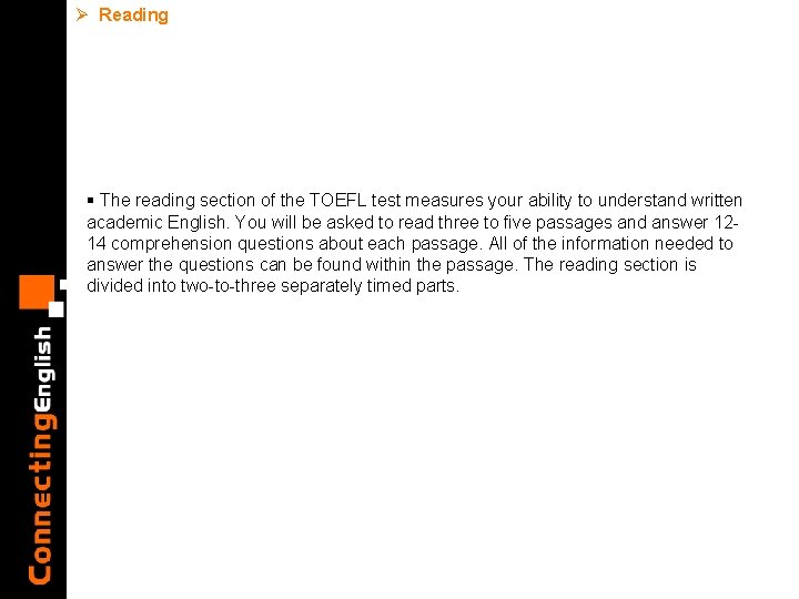 Ø Reading § The reading section of the TOEFL test measures your ability to