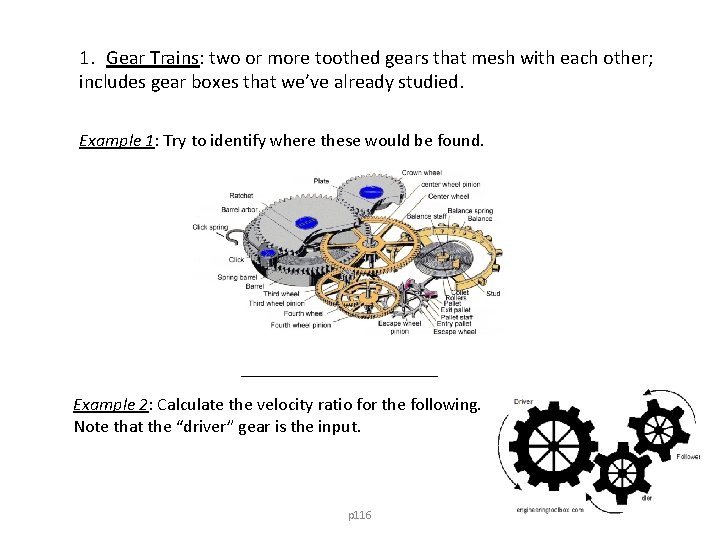 1. Gear Trains: two or more toothed gears that mesh with each other; includes