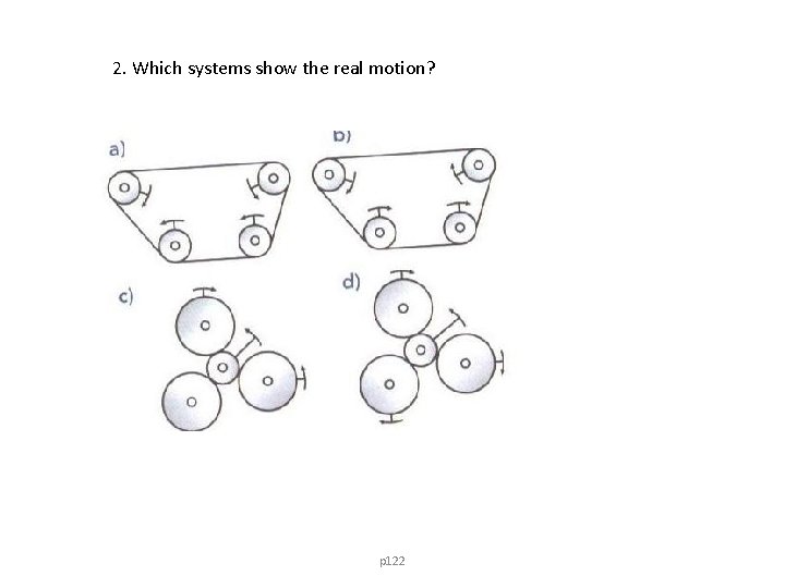 2. Which systems show the real motion? p 122 
