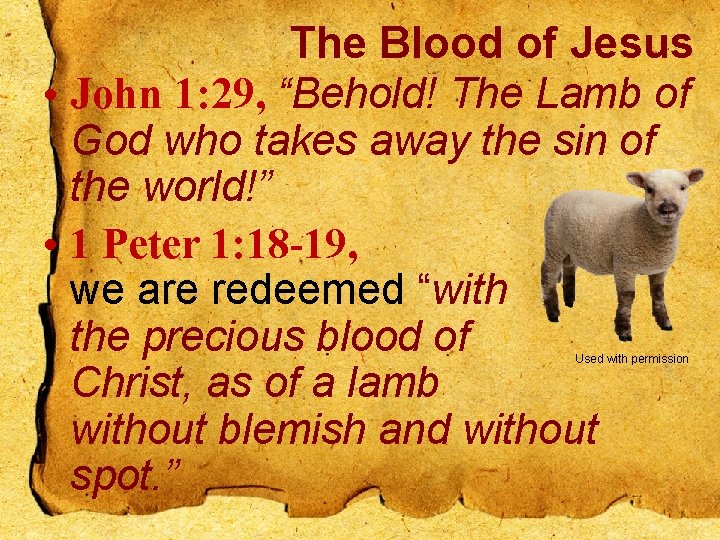 The Blood of Jesus • John 1: 29, “Behold! The Lamb of God who