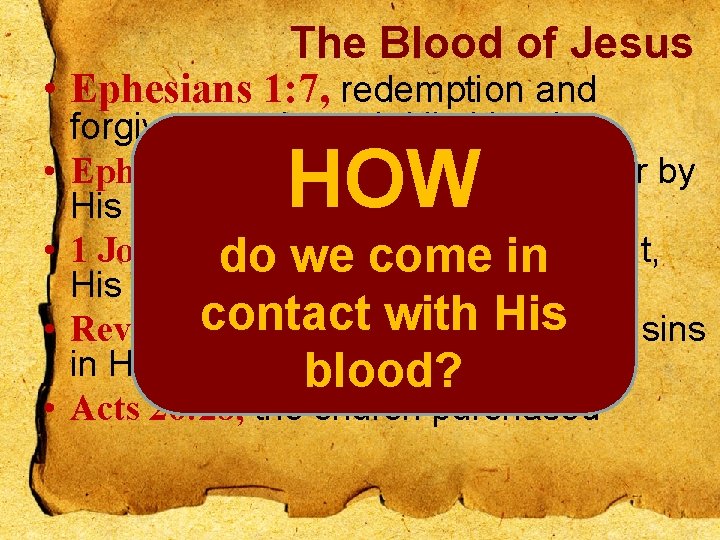 The Blood of Jesus • Ephesians 1: 7, redemption and • • forgiveness through