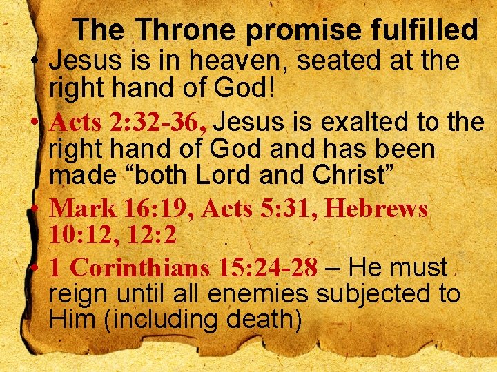 The Throne promise fulfilled • Jesus is in heaven, seated at the right hand