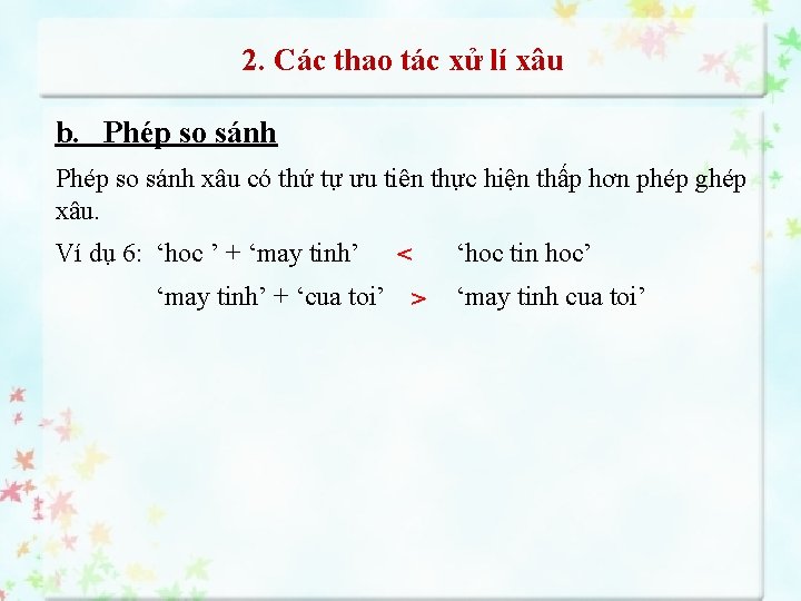 2. Các thao tác xử lí xâu b. Phép so sánh xâu có thứ