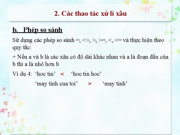 2. Các thao tác xử lí xâu b. Phép so sánh Sử dụng các