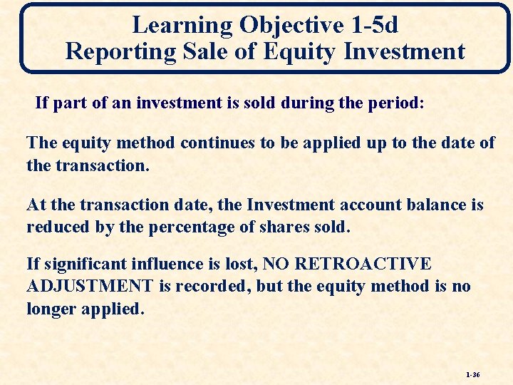 Learning Objective 1 -5 d Reporting Sale of Equity Investment If part of an