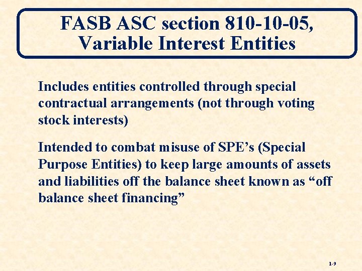 FASB ASC section 810 -10 -05, Variable Interest Entities Includes entities controlled through special