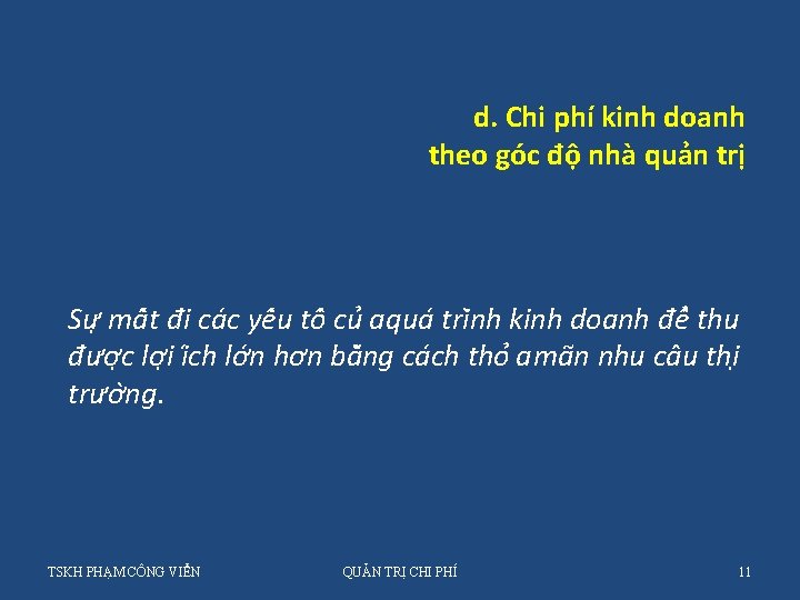 d. Chi phí kinh doanh theo góc độ nhà quản trị Sư mâ t