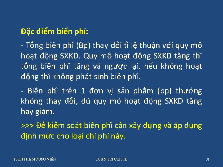 Đặc điểm biến phí: - Tô ng biê n phi (Bp) thay đô i