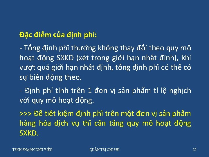 Đặc điê m của định phí: - Tô ng đi nh phi thươ ng