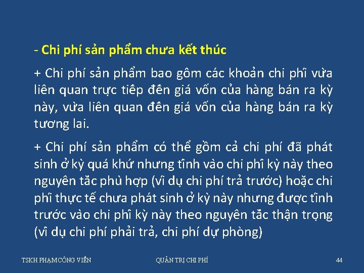 - Chi phí sản phẩm chưa kết thúc + Chi phí sản phẩm bao