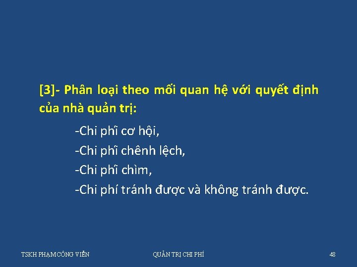 [3]- Phân loại theo mối quan hệ với quyết định của nhà quản trị: