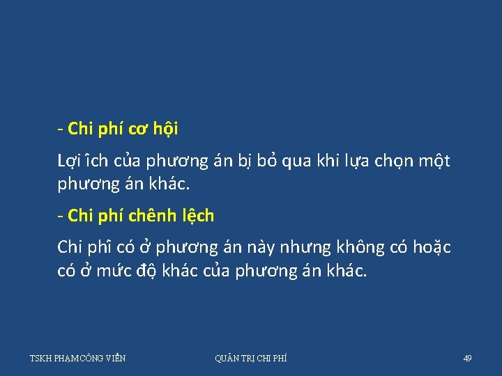 - Chi phí cơ hội Lơ i i ch cu a phương a n