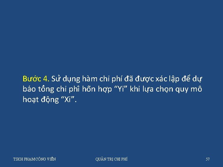 Bước 4. Sư du ng hàm chi phí đã được xác lập để dư