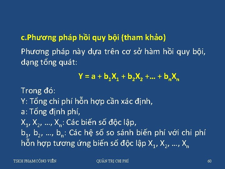 c. Phương pháp hồi quy bội (tham khảo) Phương pháp này dựa trên cơ