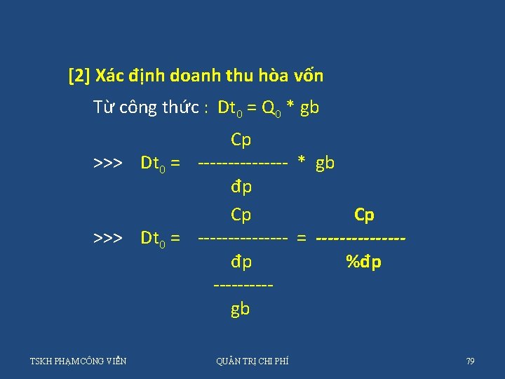 [2] Xác định doanh thu hòa vốn Từ công thức : Dt 0 =