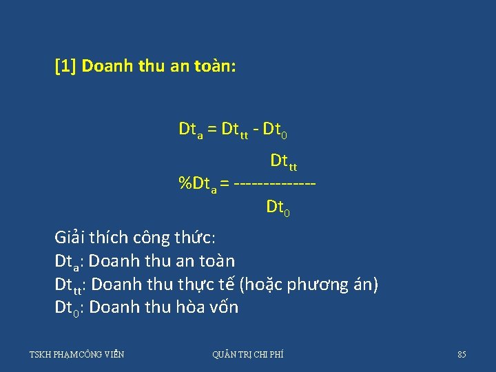 [1] Doanh thu an toàn: Dta = Dttt - Dt 0 Dttt %Dta =