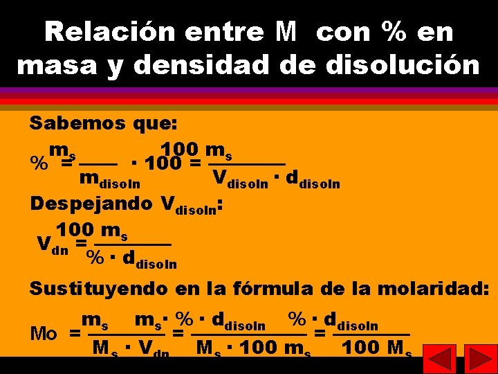 18 18 Relación entre M con % en masa y densidad de disolución Sabemos