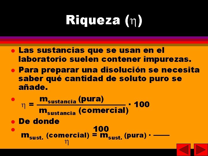 20 20 Riqueza ( ) Las sustancias que se usan en el laboratorio suelen