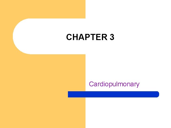 CHAPTER 3 Cardiopulmonary 