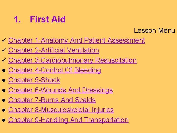 1. First Aid ü ü ü l l l Lesson Menu Chapter 1 -Anatomy