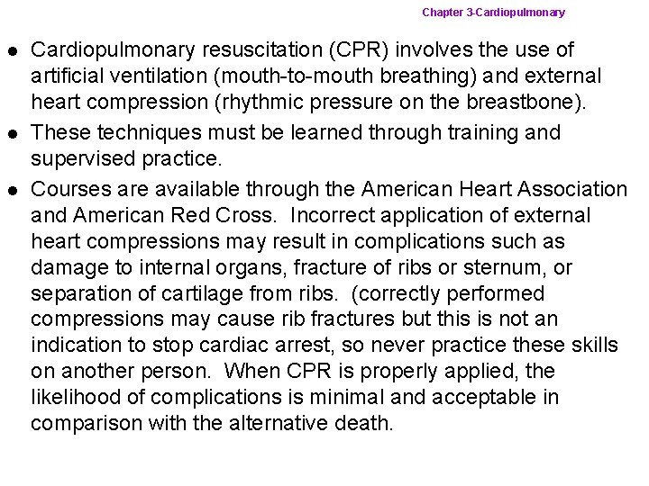 Chapter 3 -Cardiopulmonary l l l Cardiopulmonary resuscitation (CPR) involves the use of artificial