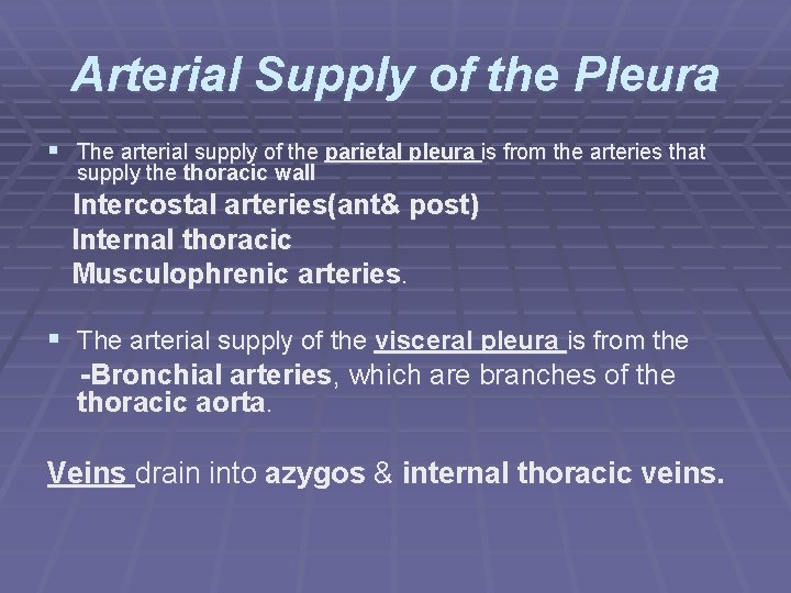 Arterial Supply of the Pleura § The arterial supply of the parietal pleura is