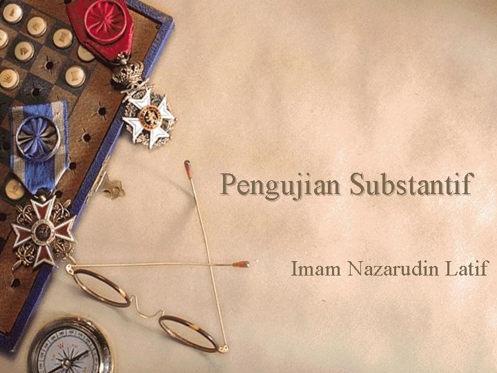 Pengujian Substantif Imam Nazarudin Latif 