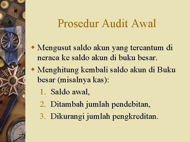 Prosedur Audit Awal w Mengusut saldo akun yang tercantum di neraca ke saldo akun