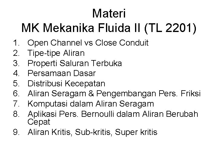 Materi MK Mekanika Fluida II (TL 2201) 1. 2. 3. 4. 5. 6. 7.