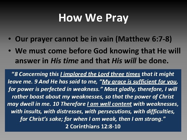 How We Pray • Our prayer cannot be in vain (Matthew 6: 7 -8)