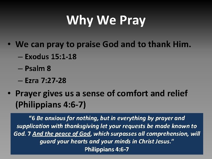 Why We Pray • We can pray to praise God and to thank Him.