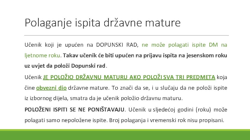 Polaganje ispita državne mature Učenik koji je upućen na DOPUNSKI RAD, ne može polagati