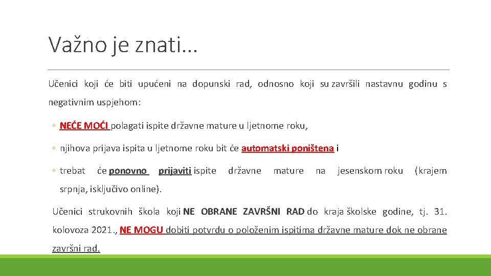 Važno je znati. . . Učenici koji će biti upućeni na dopunski rad, odnosno