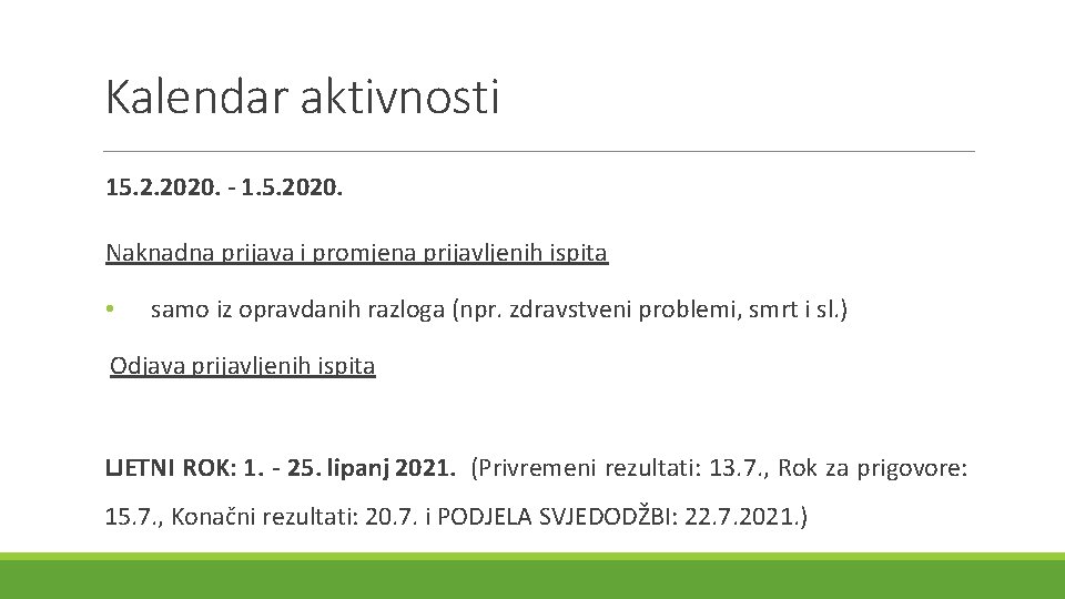 Kalendar aktivnosti 15. 2. 2020. - 1. 5. 2020. Naknadna prijava i promjena prijavljenih