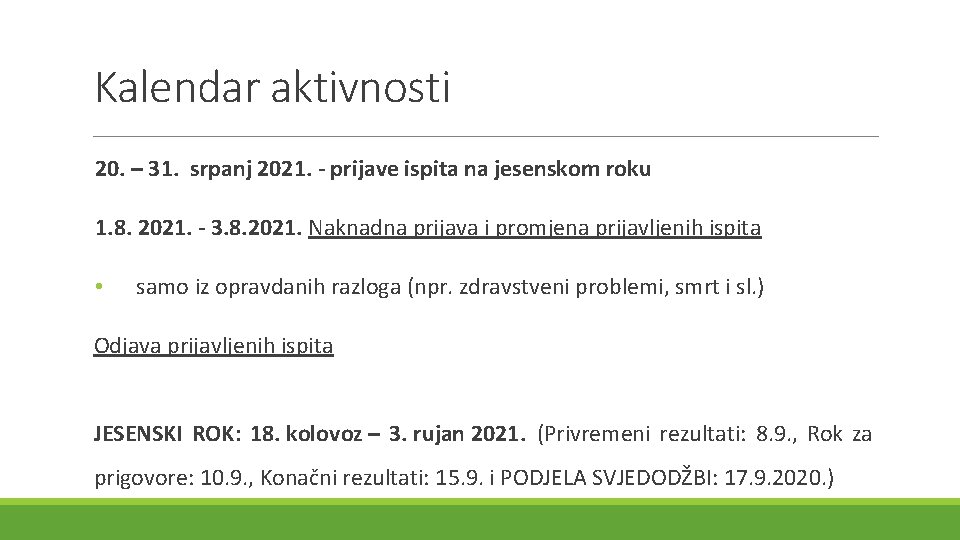 Kalendar aktivnosti 20. – 31. srpanj 2021. - prijave ispita na jesenskom roku 1.