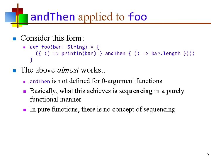 and. Then applied to foo n Consider this form: n n def foo(bar: String)