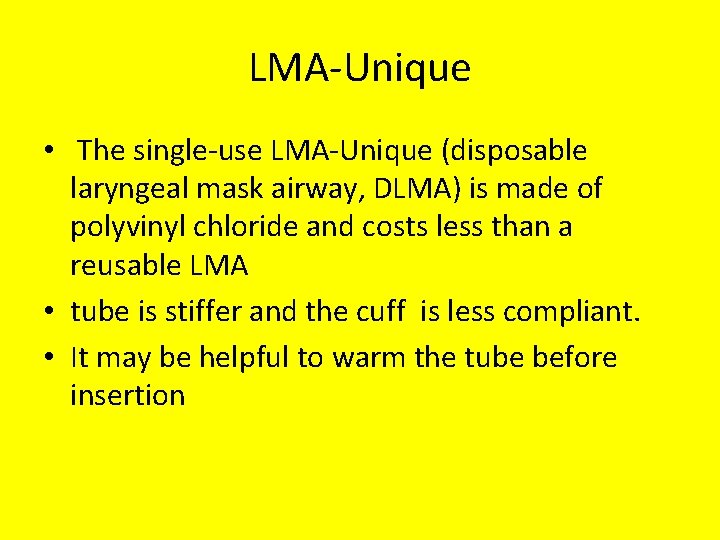 LMA-Unique • The single-use LMA-Unique (disposable laryngeal mask airway, DLMA) is made of polyvinyl