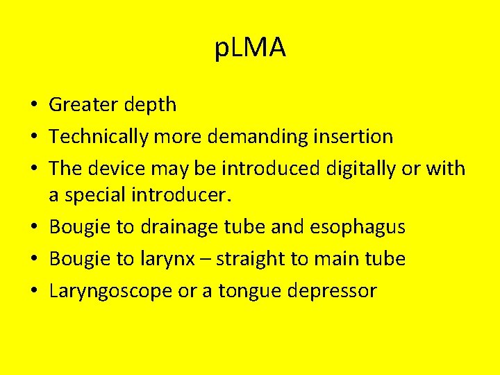 p. LMA • Greater depth • Technically more demanding insertion • The device may