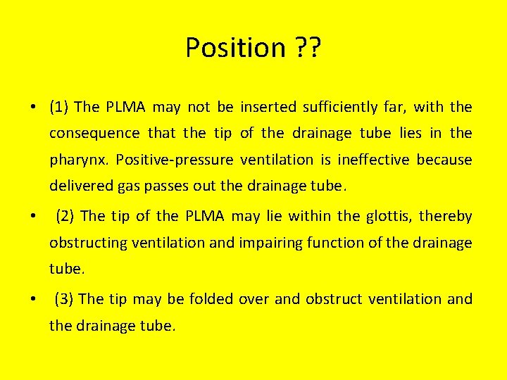 Position ? ? • (1) The PLMA may not be inserted sufficiently far, with