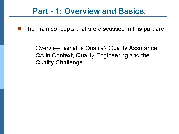 Part - 1: Overview and Basics. n The main concepts that are discussed in