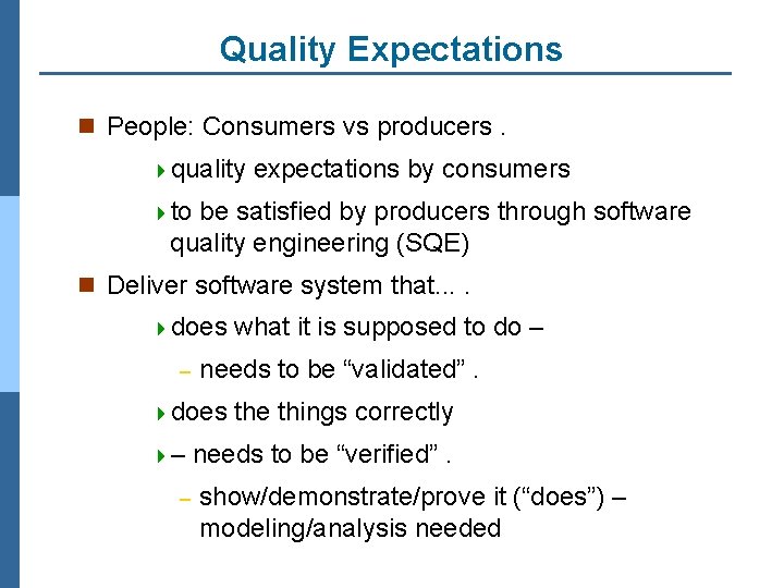 Quality Expectations n People: Consumers vs producers. 4 quality expectations by consumers 4 to